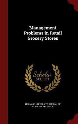 Management Problems in Retail Grocery Stores 1296495965 Book Cover