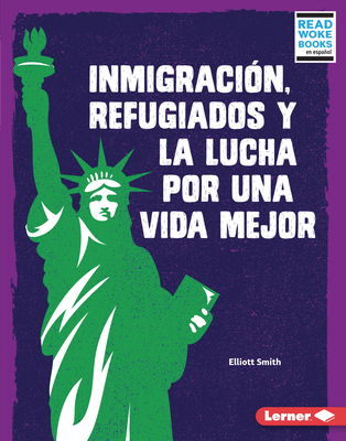 Inmigración, Refugiados Y La Lucha Por Una Vida... [Spanish] 1728474329 Book Cover