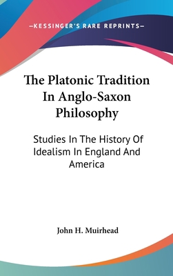 The Platonic Tradition In Anglo-Saxon Philosoph... 1436687675 Book Cover