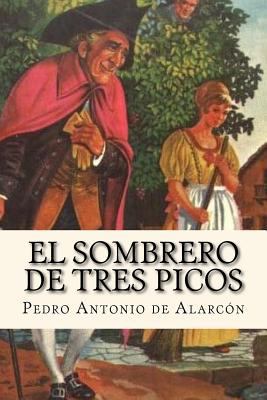 El Sombrero de Tres Picos (Spanish Edition) [Spanish] 1537783815 Book Cover