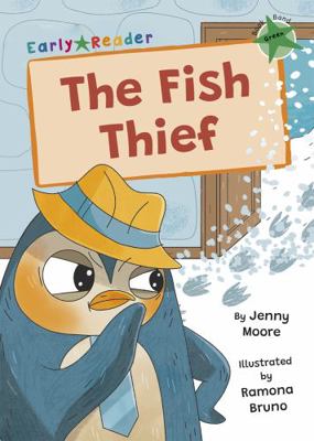 The Fish Thief: (Green Early Reader) (Maverick ... 1835110029 Book Cover