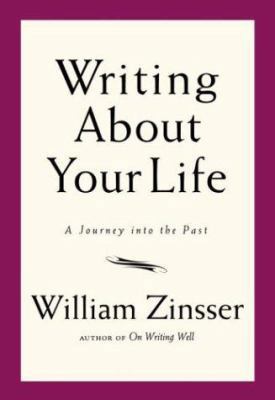 Writing about Your Life: A Journey Into the Past 1569244685 Book Cover