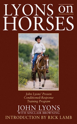 Lyons on Horses: John Lyons' Proven Conditioned... 160239928X Book Cover