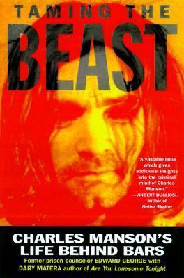 Taming the Beast: Charles Manson's Life Behind ... 0312209703 Book Cover