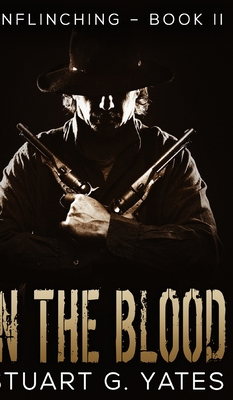 In The Blood (Unflinching Book 2) 1715782461 Book Cover