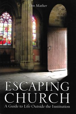 Escaping Church: A Guide to Life Outside the In... 0998741566 Book Cover