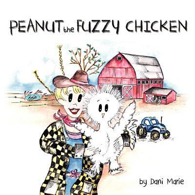 Peanut the Fuzzy Chicken 1477406492 Book Cover