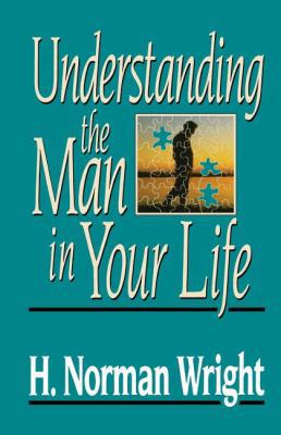 The Understanding the Man in Your Life 0849931886 Book Cover