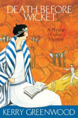 Death Before Wicket: A Phryne Fisher Mystery 1741140951 Book Cover