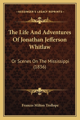 The Life And Adventures Of Jonathan Jefferson W... 1165803348 Book Cover