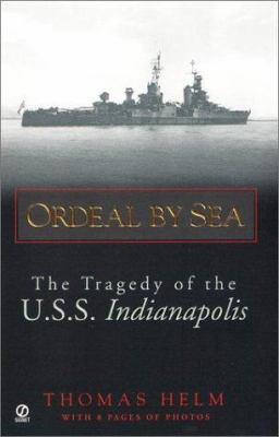Ordeal by Sea: The Tragedy of the USS Indianapolis 0451204476 Book Cover