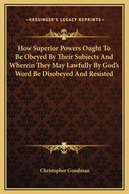 How Superior Powers Ought To Be Obeyed By Their... 1169235042 Book Cover