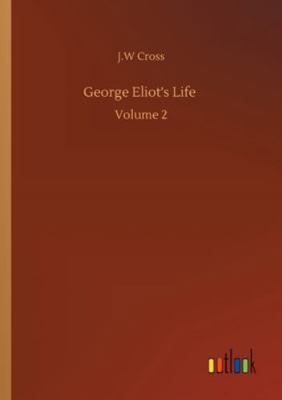 George Eliot's Life: Volume 2 3752337273 Book Cover