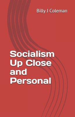 Socialism Up Close and Personal B0991D26G3 Book Cover