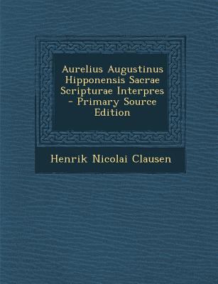 Aurelius Augustinus Hipponensis Sacrae Scriptur... [Latin] 1293583073 Book Cover