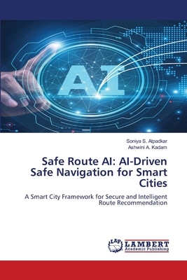 Safe Route AI: AI-Driven Safe Navigation for Sm... 6630151623 Book Cover