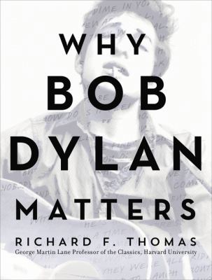 Why Bob Dylan Matters 0062685732 Book Cover