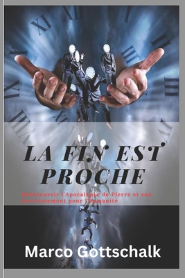 La fin est proche: Redécouvrir l'Apocalypse de ... [French] B0BXNMTHDG Book Cover