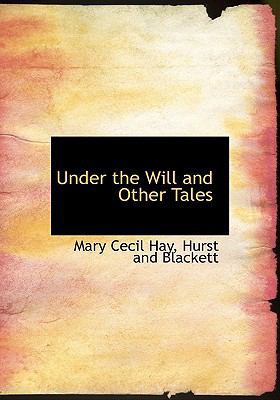 Under the Will and Other Tales 114064484X Book Cover