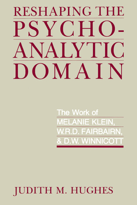 Reshaping the Psychoanalytic Domain: The Work o... 0520071883 Book Cover