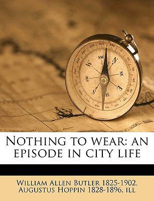 Nothing to Wear: An Episode in City Life 1175292419 Book Cover