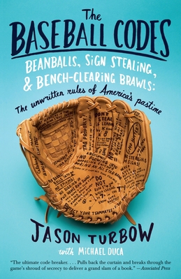 The Baseball Codes: Beanballs, Sign Stealing, a... 030727862X Book Cover