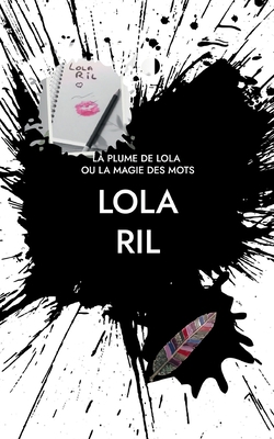 La Plume de Lola: ou la magie des mots [French] 2322501514 Book Cover