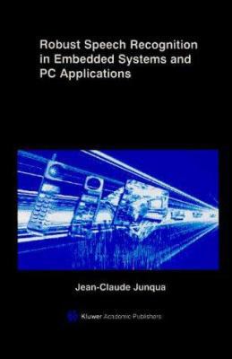 Robust Speech Recognition in Embedded Systems and PC Applications