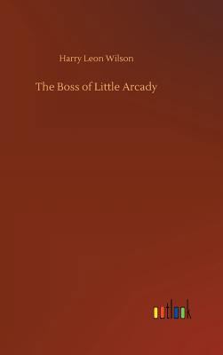 The Boss of Little Arcady 3732661075 Book Cover