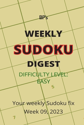 BP's WEEKLY SUDOKU DIGEST - DIFFICULTY EASY - W... B0BW2GVYZB Book Cover