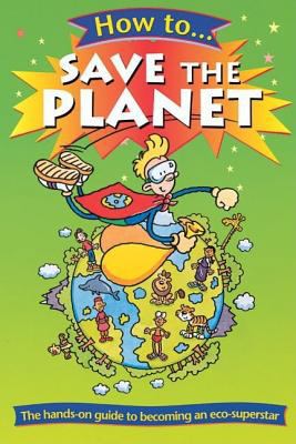 How to Save the Planet 0199107408 Book Cover