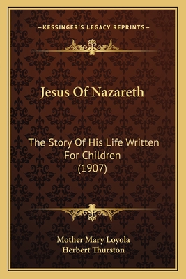 Jesus Of Nazareth: The Story Of His Life Writte... 1164102141 Book Cover