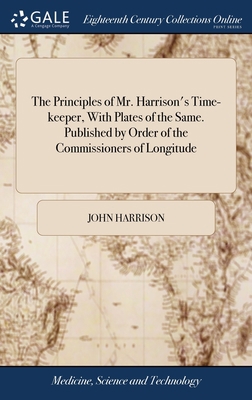 The Principles of Mr. Harrison's Time-keeper, W... 1385107847 Book Cover