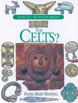 What Do We Know About: The Celts 0872263630 Book Cover