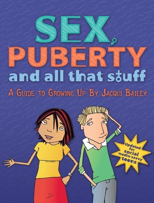 Sex, Puberty, and All That Stuff: A Guide to Gr... 1438008570 Book Cover