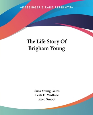 The Life Story Of Brigham Young 1432516051 Book Cover
