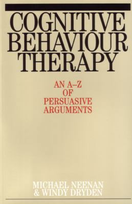 Cognitive Behaviour Therapy: An A-Z of Persuasi... 1861563264 Book Cover