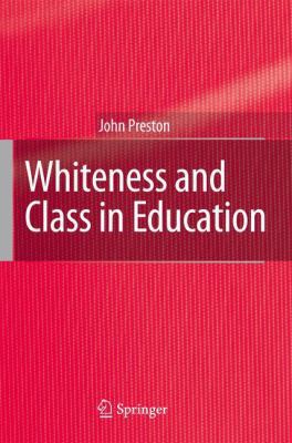 Whiteness and Class in Education 9048123070 Book Cover