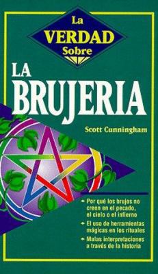 La Brujeria = The Truth about Witchcraft Today [Spanish] 1567188788 Book Cover