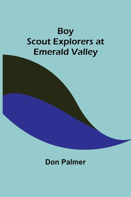 Boy Scout Explorers at Emerald Valley 9355755015 Book Cover