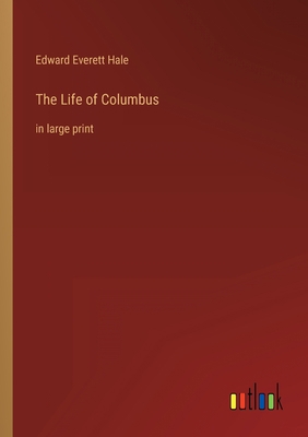 The Life of Columbus: in large print 336840234X Book Cover