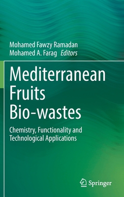Mediterranean Fruits Bio-Wastes: Chemistry, Fun... 3030844358 Book Cover