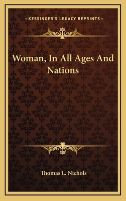 Woman, in All Ages and Nations 1163489972 Book Cover