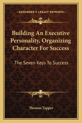 Building An Executive Personality, Organizing C... 1163198587 Book Cover