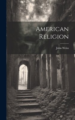 American Religion B0CMF6WHRS Book Cover
