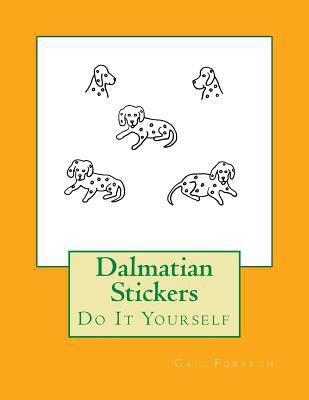 Dalmatian Stickers: Do It Yourself 1547079215 Book Cover