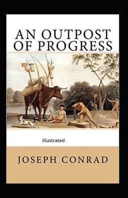 An Outpost of Progress (illustrated) B08F6TXTRV Book Cover