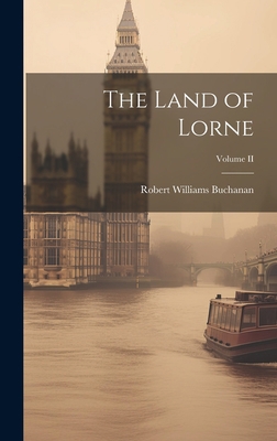 The Land of Lorne; Volume II 1020848871 Book Cover