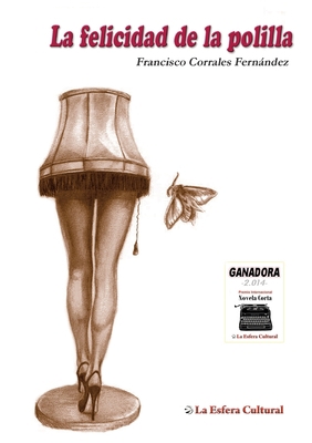 La felicidad de la polilla [Spanish] 1326058673 Book Cover