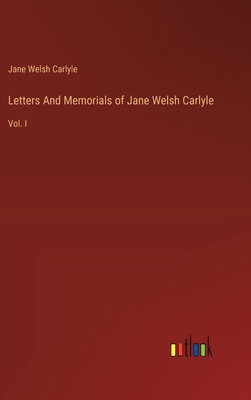 Letters And Memorials of Jane Welsh Carlyle: Vo... 3385322359 Book Cover